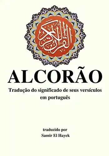 Livro PDF: Alcorão: Tradução do significado de seus versículos em português.