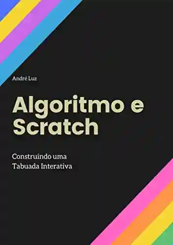 Livro PDF Algoritmo e Scratch: Construindo uma Tabuada Interativa