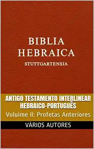 Capa do livro: Antigo Testamento Interlinear Hebraico-Português (Profetas Anteriores): Voluime II - Ler Online pdf