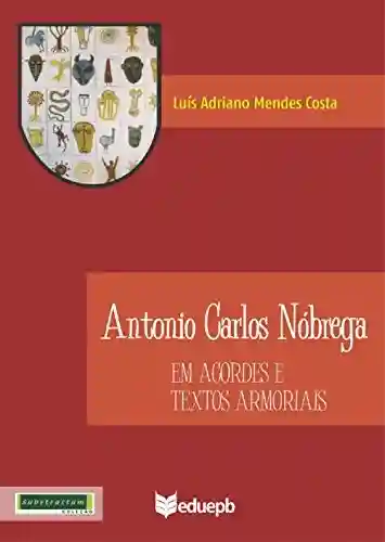 Livro PDF: Antonio Carlos Nóbrega em acordes e textos armoriais