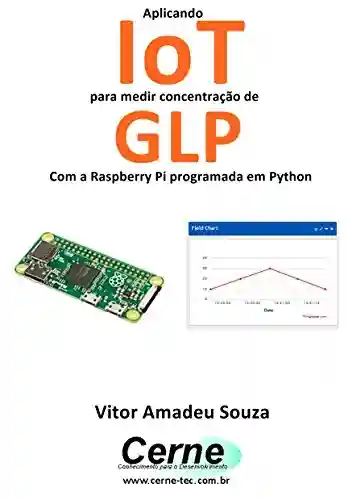 Livro PDF: Aplicando IoT para medir concentração de GLP Com a Raspberry Pi programada em Python