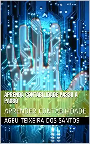 Livro PDF: APRENDA CONTABILIDADE PASSO A PASSO: APRENDER CONTABILIDADE