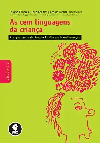 Livro PDF: As Cem Linguagens da Criança – Volume 2: A Experiência de Reggio Emilia em Transformação