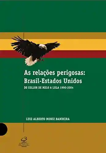 Livro PDF As relações perigosas: Brasil-Estados Unidos
