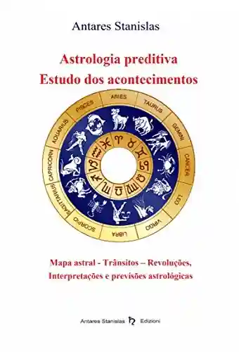 Livro PDF: Astrologia preditiva – Estudo dos acontecimentos
