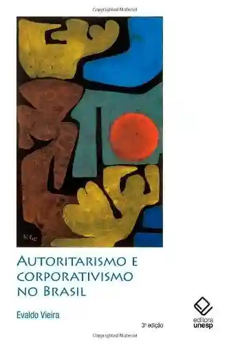 Livro PDF: Autoritarismo e corporativismo no Brasil