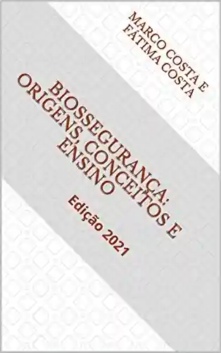 Livro PDF: Biossegurança: origens, conceitos e ensino: Edição 2021