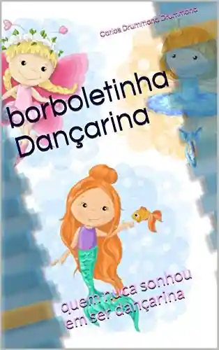 Livro PDF: borboletinha Dançarina : quem nuca sonhou em ser dançarina (1)