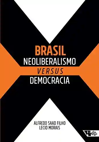 Livro PDF: Brasil: neoliberalismo versus democracia