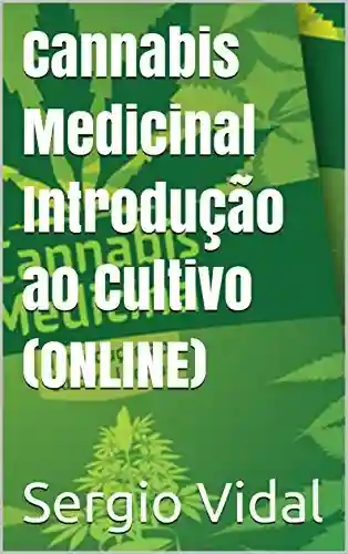 Livro PDF: Cannabis Medicinal Introdução ao Cultivo (ONLINE)