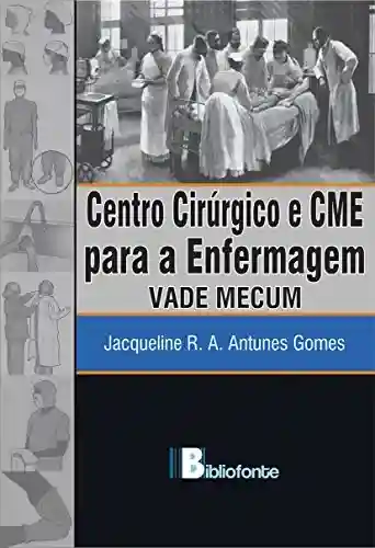 Livro PDF: Centro Cirúrgico e CME para a Enfermagem: VADE MECUM