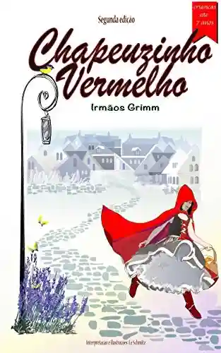 Livro PDF: Chapeuzinho Vermelho: Livro Infantil Ilustrado