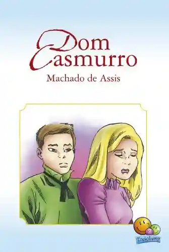 Capa do livro: Clássicos da Literatura: Dom Casmurro - Ler Online pdf