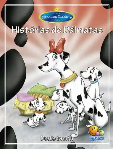 Livro PDF: Clássicos Todolivro: Histórias de Dalmatas