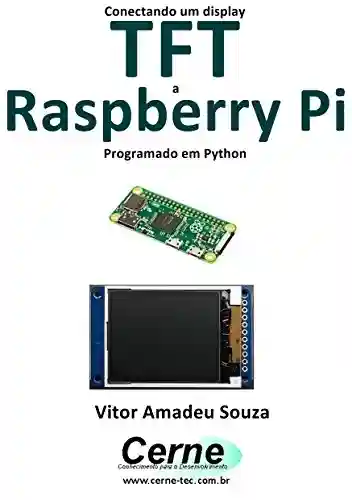 Livro PDF: Conectando um display TFT a Raspberry Pi Programado em Python
