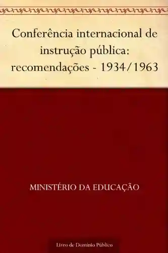 Livro PDF: Conferência internacional de instrução pública: recomendações – 1934-1963