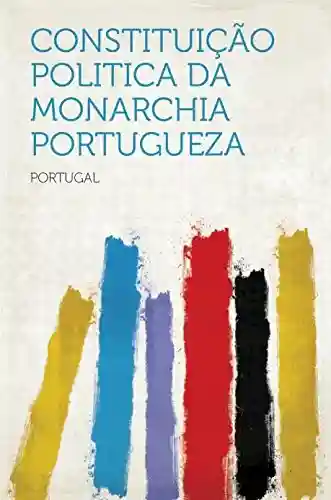 Livro PDF: Constituição politica da Monarchia portugueza