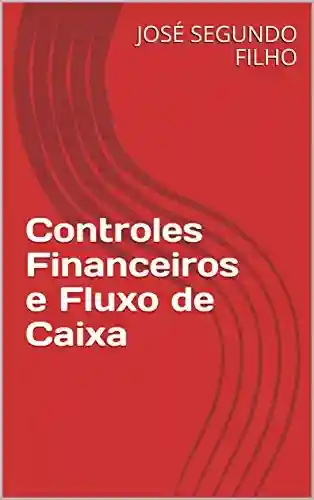 Livro PDF: Controles Financeiros e Fluxo de Caixa