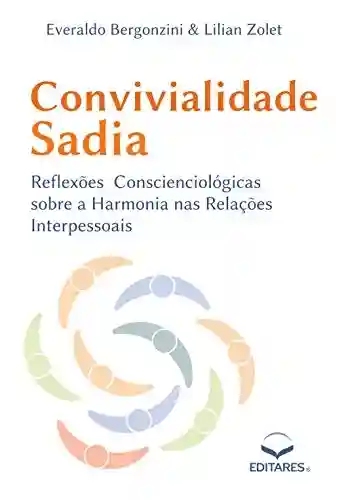 Livro PDF: Convivialidade Sadia: Reflexões Conscienciológicas sobre a Harmonia nas Relações Interpessoais