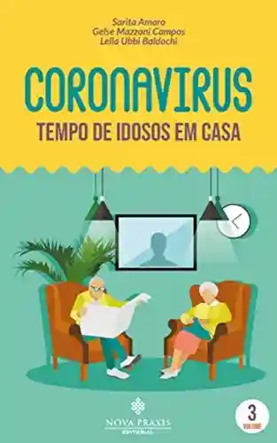 Capa do livro: Coronavírus : tempo de idosos em casa - Ler Online pdf