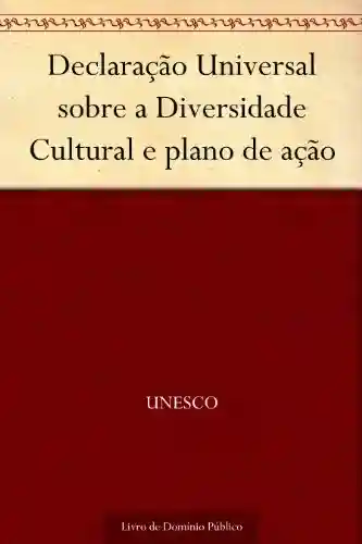 Livro PDF Declaração Universal sobre a Diversidade Cultural e plano de ação