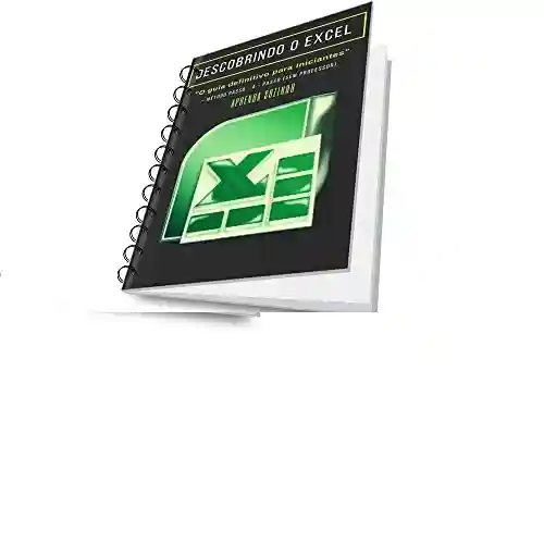 Livro PDF: Descobrindo o Excel – Aprenda Sozinho!: Um Método Passo-a-Passo Sem Professor!