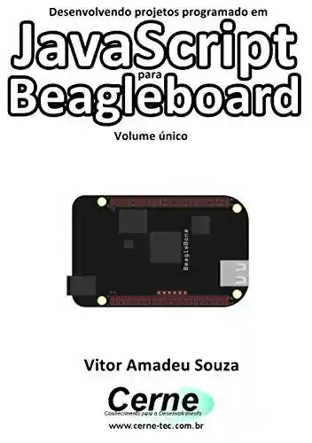 Livro PDF: Desenvolvendo projetos programado em JavaScript para Beagleboard Volume único