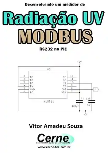 Livro PDF: Desenvolvendo um medidor de Radiação UV MODBUS RS232 no PIC