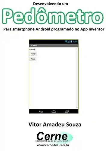 Livro PDF: Desenvolvendo um Pedômetro Para smartphone Android programado no App Inventor
