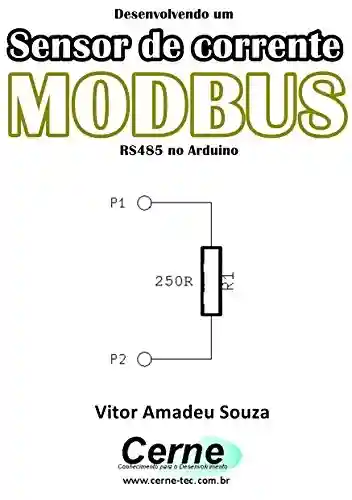 Livro PDF: Desenvolvendo um Sensor de corrente MODBUS RS485 no Arduino