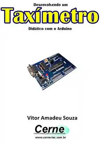 Livro PDF: Desenvolvendo um Taxímetro Didático com o Arduino
