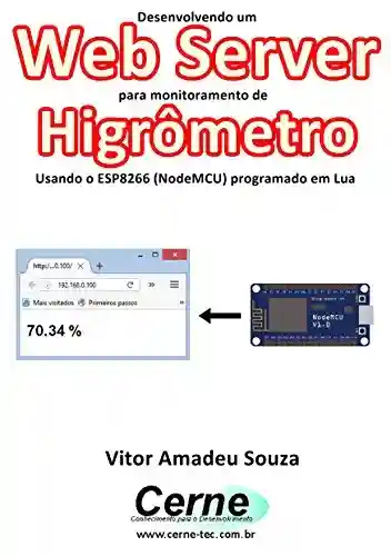 Livro PDF: Desenvolvendo um Web Server para monitoramento de Higrômetro Usando o ESP8266 (NodeMCU) programado em Lua