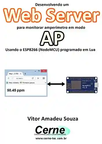 Livro PDF: Desenvolvendo um Web Server para monitorar amperímetro em modo AP Usando o ESP8266 (NodeMCU) programado em Lua