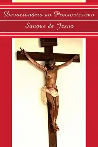 Livro PDF: Devocionário ao Preciosíssimo Sangue de Jesus (Devocionários)