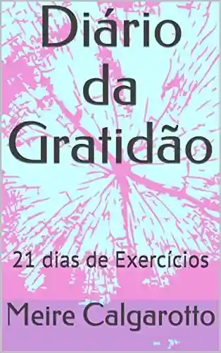 Livro PDF: Diário da Gratidão: 21 dias de Exercícios
