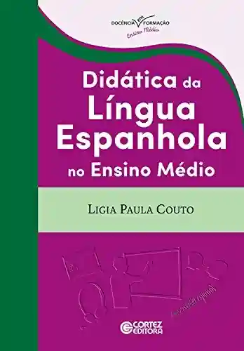 Livro PDF: Didática da língua espanhola no ensino médio (Docência em Formação – Ensino Médio)
