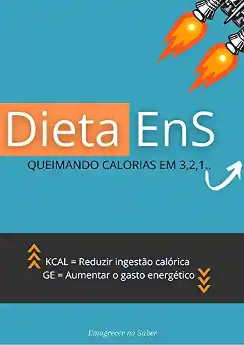 Livro PDF: Dieta EnS – Queimando Calorias em 321..: Este E-book é uma dieta focada em redução calórica através da alimentação e a queima de gordura atráves de exercícios.