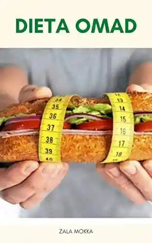 Livro PDF: Dieta OMAD : Uma Refeição Por Dia ( Dieta OMAD ) – Jejum Intermitente E Dieta OMAD – O Que É A Dieta OMAD ? – Como Funciona A Dieta OMAD? – A Dieta OMAD É Perigosa?