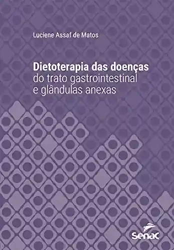 Livro PDF: Dietoterapia das doenças do trato gastrointestinal e glândulas anexas (Série Universitária)