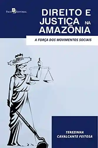 Livro PDF: Direito e Justiça na Amazônia: A Força dos Movimentos Sociais