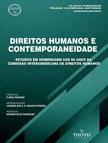 Livro PDF: DIREITOS HUMANOS E CONTEMPORANEIDADE: ESTUDOS EM HOMENAGEM AOS 60 ANOS DA COMISSÃO INTERAMERICANA DE DIREITOS HUMANOS