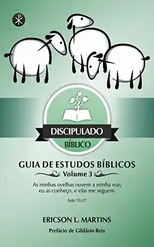 Livro PDF: Discipulado Bíblico: Guia de Estudos Bíblicos, Volume 3