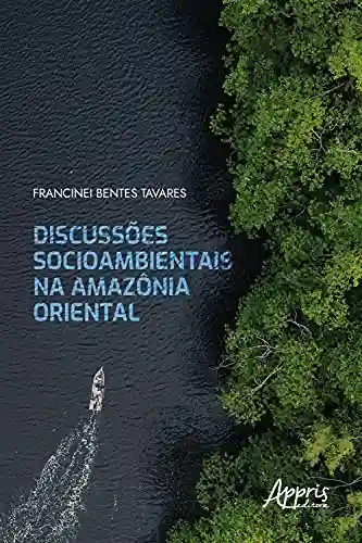 Livro PDF: Discussões Socioambientais na Amazônia Oriental