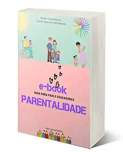 Livro PDF: Ebook – Guia para pais e educadores: Parentalidade