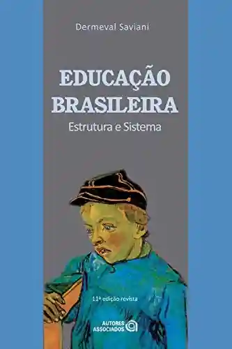 Livro PDF: Educação brasileira: Estrutura e sistema