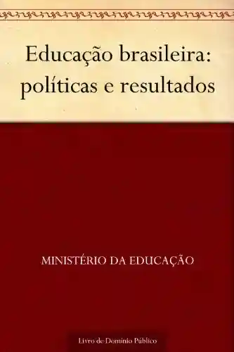 Capa do livro: Educação brasileira: políticas e resultados - Ler Online pdf