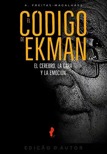 Livro PDF: El Código de Ekman – El Cerebro, la Cara y la Emoción (60ª Ed.)