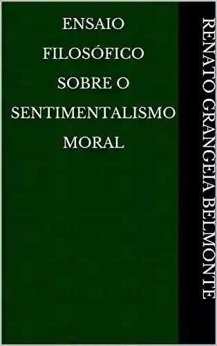 Livro PDF: Ensaio Filosófico Sobre O Sentimentalismo Moral