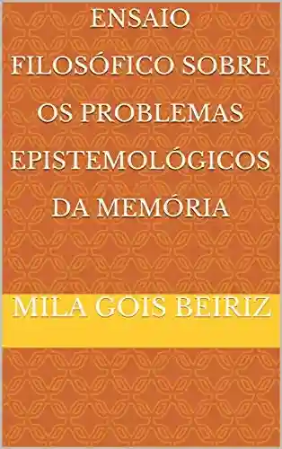 Livro PDF: Ensaio Filosófico Sobre Os Problemas Epistemológicos da Memória