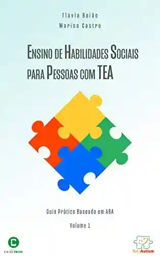 Livro PDF: Ensino de habilidades sociais para pessoas com TEA: Guia prático baseado em ABA